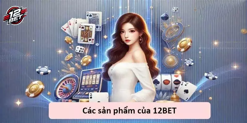 12BET - Trang Chủ 12BET COM - Nhà Cái Top 1 Châu Á Hiện Nay 32 Mức trả thưởng 12BET cực khủng