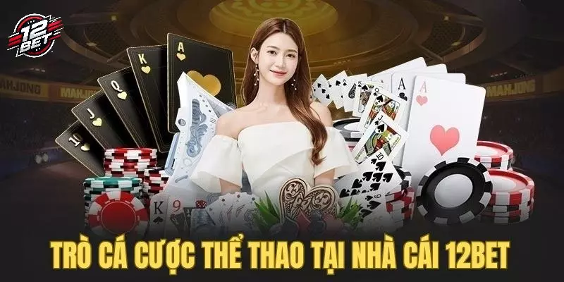12BET - Trang Chủ 12BET COM - Nhà Cái Top 1 Châu Á Hiện Nay 33 Thỏa sức khám phá thế giới thể thao đẳng cấp tại 12BET