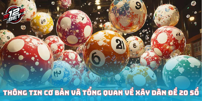 Dàn Đề 20 Số - Cẩm Nang Hướng Dẫn Tân thủ Nhập Môn 2025 2 Thông tin cơ bản và tổng quan về xây dàn đề 20 số