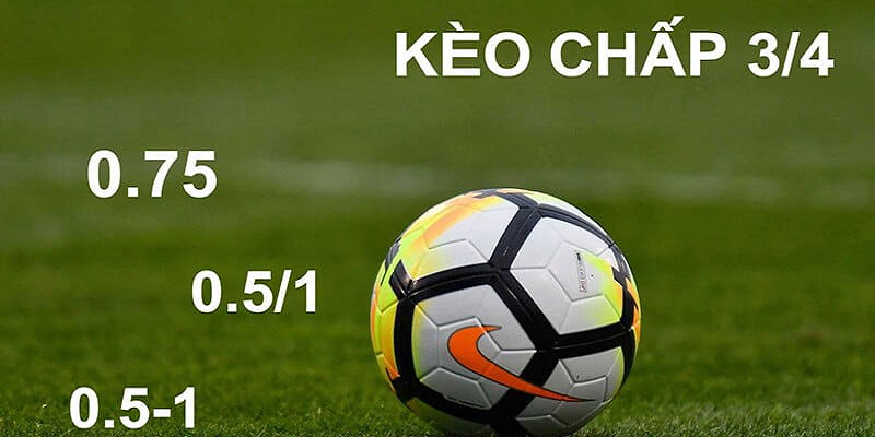Kèo Chấp Bóng Đá Là Gì? Khám Phá Ngay Cùng 12BET 5 Cách thức cá cược kèo chấp bóng đá 0.75